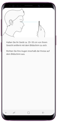 Halten Sie Ihr Gerät etwa 25~35cm von Ihrem Gesicht entfernt und blicken