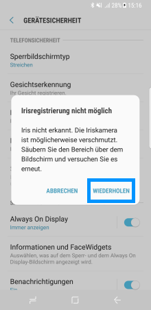 Sollten Ihre Iriden nicht erfolgreich eingescannt werden erscheint eine Meldung Tippen Sie in diesem Fall auf Wiederholen