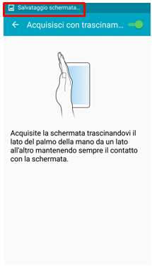 Una volta attivata la funzione con trascinamento della mano, potrai fare screenshot
