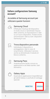 la configurazione del Samsung account, verrà saltata premendo su Ignora