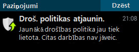 Ja jaunākā drošības politika jau ir tikusi piemērota, Jūs varat skatīt Drošības politikas atjauninājums paziņojumu